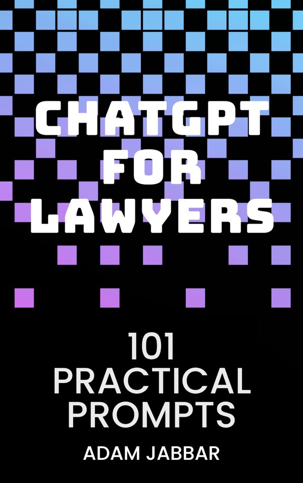 ChatGPT for Lawyers: 101 Practical Prompts book cover by Adam Jabbar